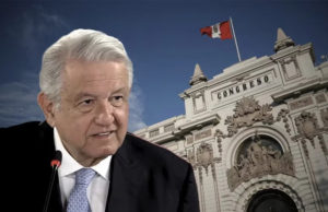 Plantean declarar a AMLO persona no grata en Perú y denunciar a México ante la Corte de la Haya